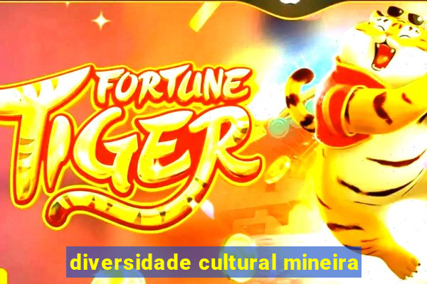 diversidade cultural mineira